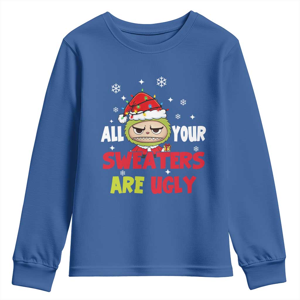 Funny Christmas Youth Sweatshirt All Your Sweaters Are Ugly Kawaii Grinchy Bubu - Wonder Print Shop