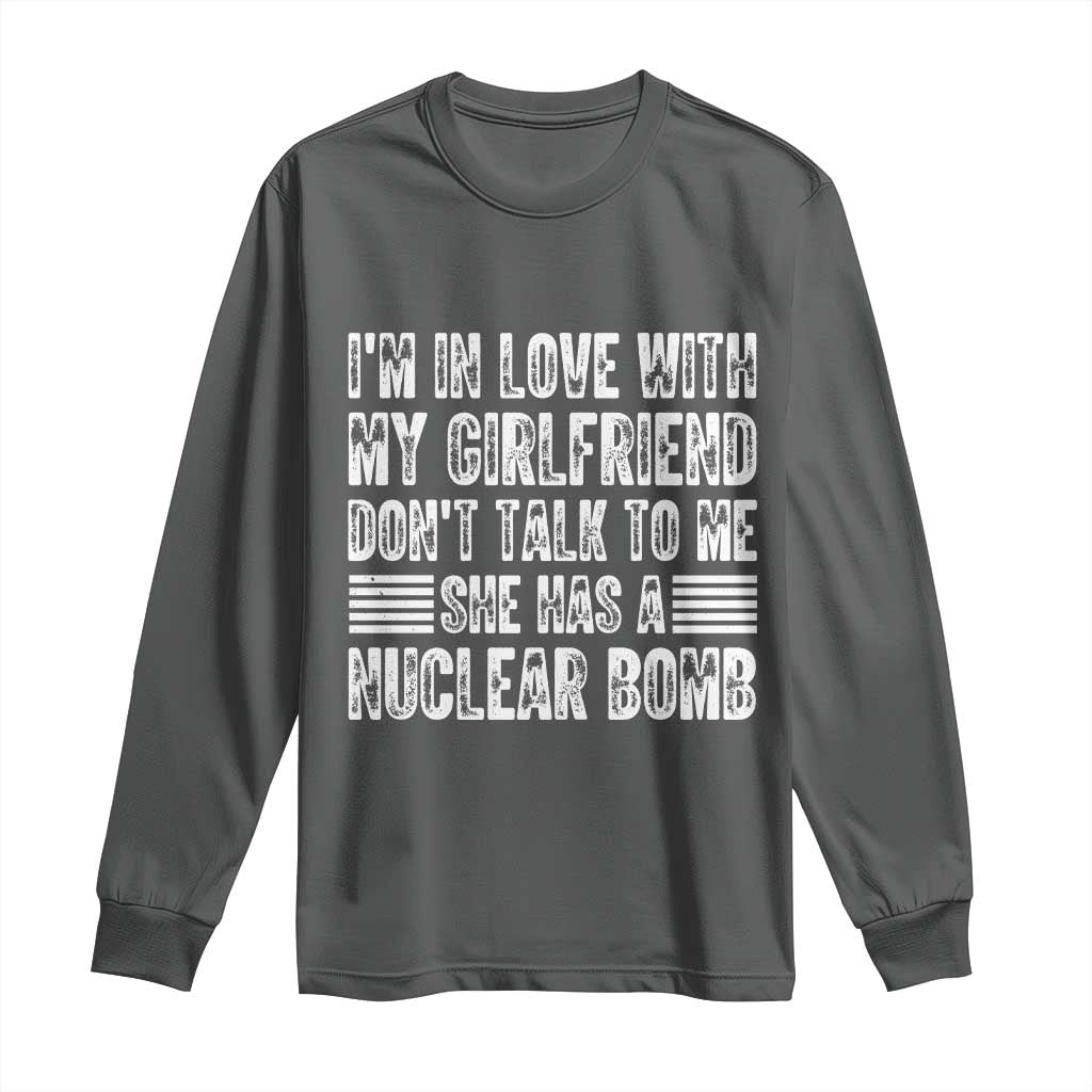 I'm In Love With My Girlfriend Long Sleeve Shirt Don't Talk to Me - Wonder Print Shop