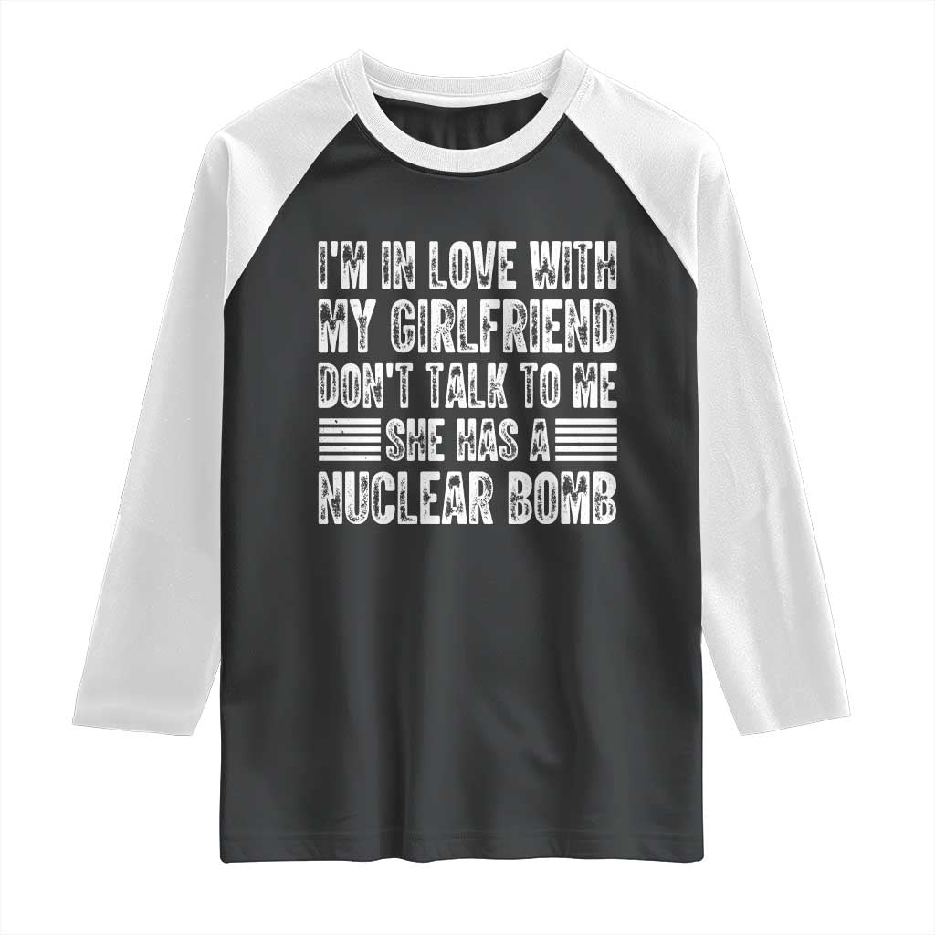 I'm In Love With My Girlfriend Raglan Shirt Don't Talk to Me - Wonder Print Shop