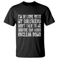 I'm In Love With My Girlfriend T Shirt Don't Talk to Me - Wonder Print Shop