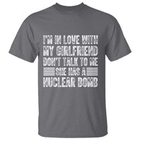 I'm In Love With My Girlfriend T Shirt Don't Talk to Me - Wonder Print Shop