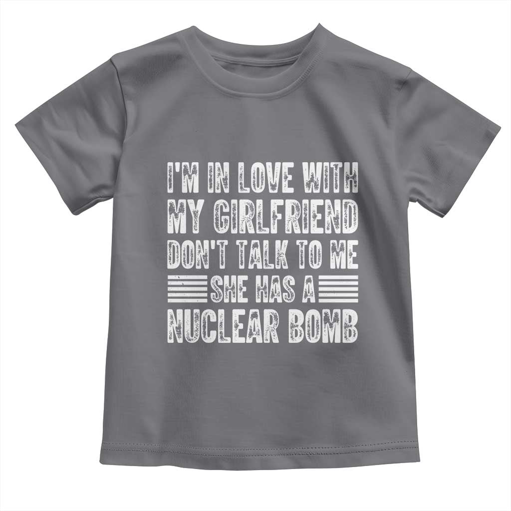 I'm In Love With My Girlfriend Toddler T Shirt Don't Talk to Me - Wonder Print Shop