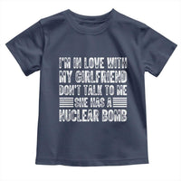 I'm In Love With My Girlfriend Toddler T Shirt Don't Talk to Me - Wonder Print Shop