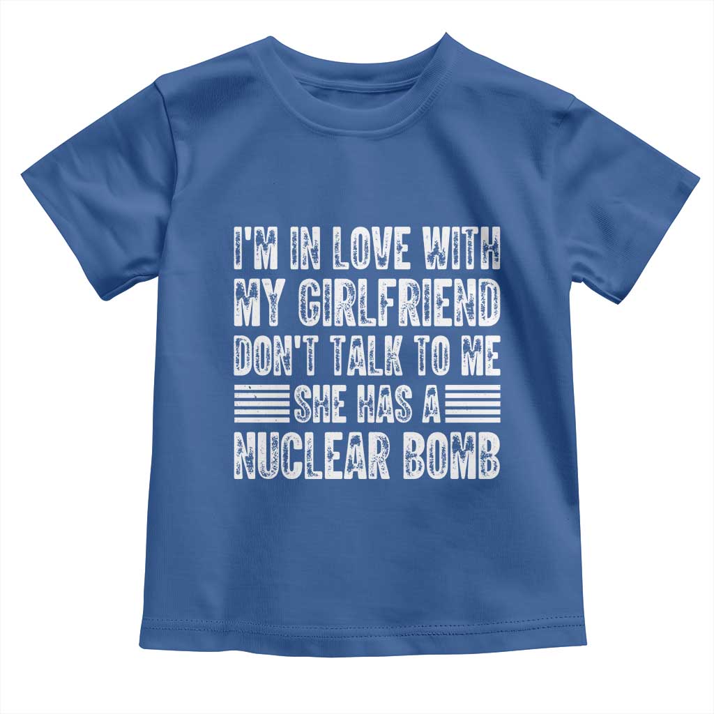 I'm In Love With My Girlfriend Toddler T Shirt Don't Talk to Me - Wonder Print Shop