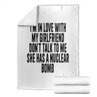 I'm In Love With My Girlfriend Don't Talk To Me Throw Blanket Funny Relationship Boyfriend Gifts - Wonder Print Shop