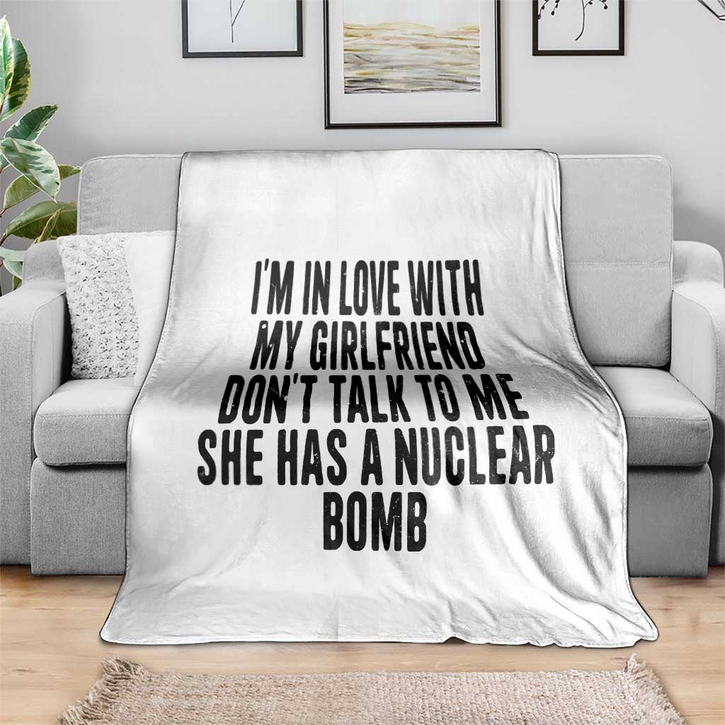 I'm In Love With My Girlfriend Don't Talk To Me Throw Blanket Funny Relationship Boyfriend Gifts - Wonder Print Shop
