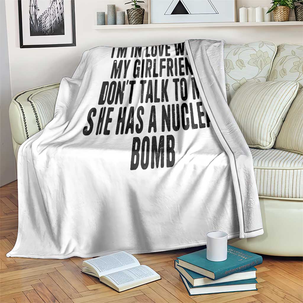 I'm In Love With My Girlfriend Don't Talk To Me Throw Blanket Funny Relationship Boyfriend Gifts - Wonder Print Shop