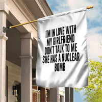 I'm In Love With My Girlfriend Don't Talk To Me Garden Flag Funny Relationship Boyfriend Gifts - Wonder Print Shop