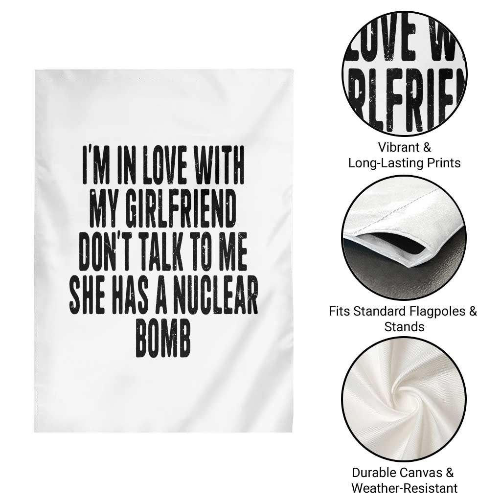 I'm In Love With My Girlfriend Don't Talk To Me Garden Flag Funny Relationship Boyfriend Gifts - Wonder Print Shop