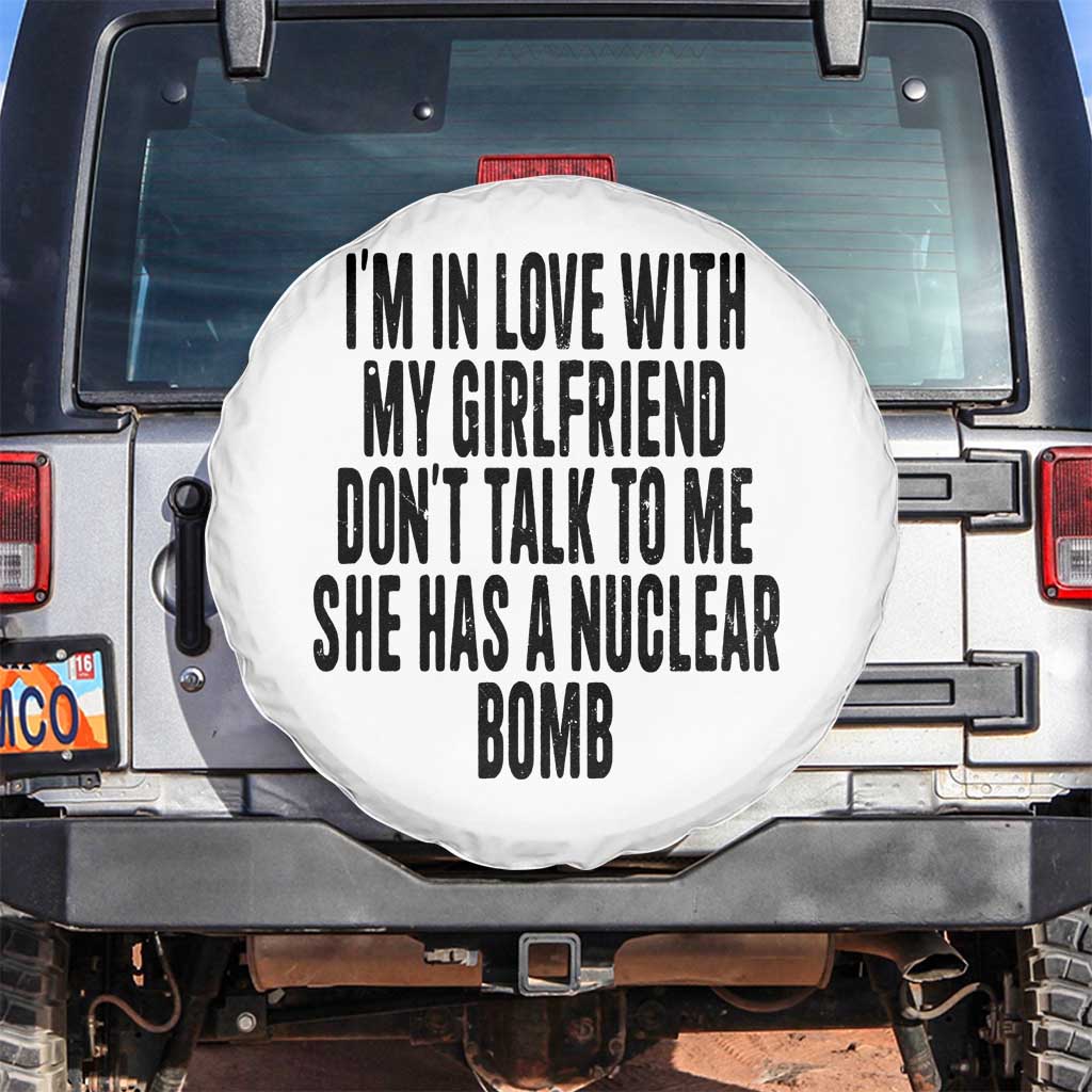 I'm In Love With My Girlfriend Don't Talk To Me Spare Tire Cover Funny Relationship Boyfriend Gifts - Wonder Print Shop