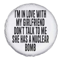 I'm In Love With My Girlfriend Don't Talk To Me Spare Tire Cover Funny Relationship Boyfriend Gifts - Wonder Print Shop