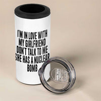 I'm In Love With My Girlfriend Don't Talk To Me 4 in 1 Can Cooler Tumbler Funny Relationship Boyfriend Gifts - Wonder Print Shop