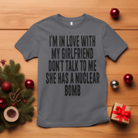 I'm In Love With My Girlfriend Don't Talk To Me T Shirt Funny Relationship Boyfriend Gifts - Wonder Print Shop