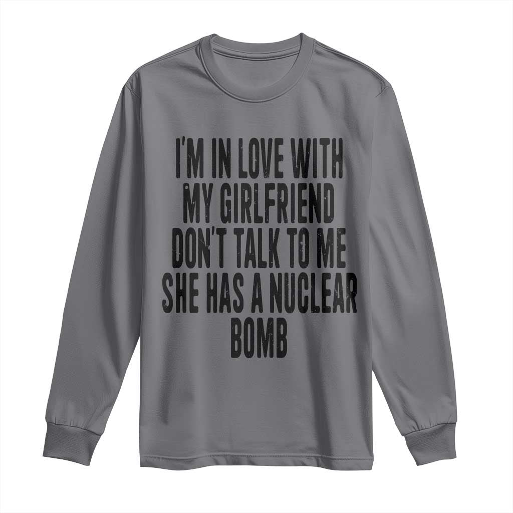 I'm In Love With My Girlfriend Don't Talk To Me Long Sleeve Shirt Funny Relationship Boyfriend Gifts - Wonder Print Shop