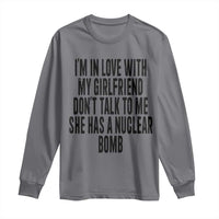 I'm In Love With My Girlfriend Don't Talk To Me Long Sleeve Shirt Funny Relationship Boyfriend Gifts - Wonder Print Shop