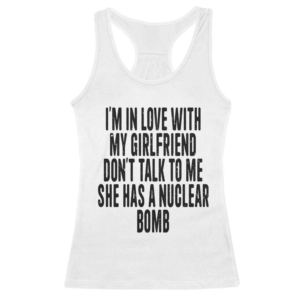 I'm In Love With My Girlfriend Don't Talk To Me Racerback Tank Top Funny Relationship Boyfriend Gifts - Wonder Print Shop