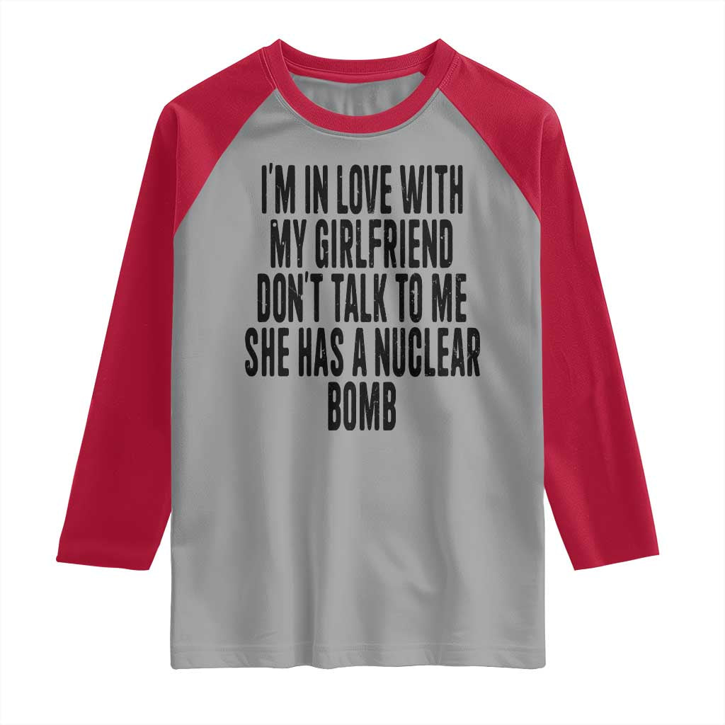 I'm In Love With My Girlfriend Don't Talk To Me Raglan Shirt Funny Relationship Boyfriend Gifts - Wonder Print Shop