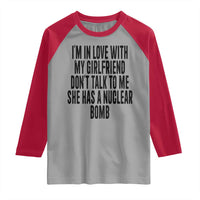 I'm In Love With My Girlfriend Don't Talk To Me Raglan Shirt Funny Relationship Boyfriend Gifts - Wonder Print Shop