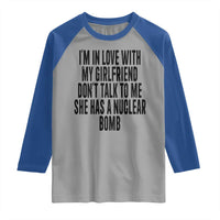 I'm In Love With My Girlfriend Don't Talk To Me Raglan Shirt Funny Relationship Boyfriend Gifts - Wonder Print Shop