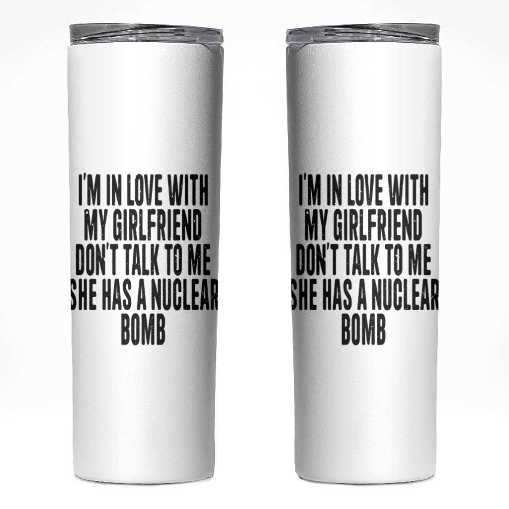 I'm In Love With My Girlfriend Don't Talk To Me Skinny Tumbler Funny Relationship Boyfriend Gifts - Wonder Print Shop