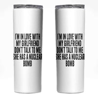 I'm In Love With My Girlfriend Don't Talk To Me Skinny Tumbler Funny Relationship Boyfriend Gifts - Wonder Print Shop