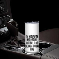 I'm In Love With My Girlfriend Don't Talk To Me Skinny Tumbler Funny Relationship Boyfriend Gifts - Wonder Print Shop