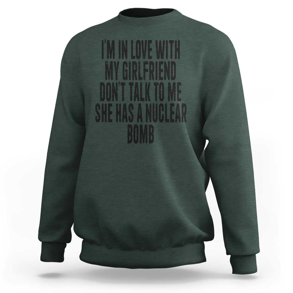 I'm In Love With My Girlfriend Don't Talk To Me Sweatshirt Funny Relationship Boyfriend Gifts - Wonder Print Shop