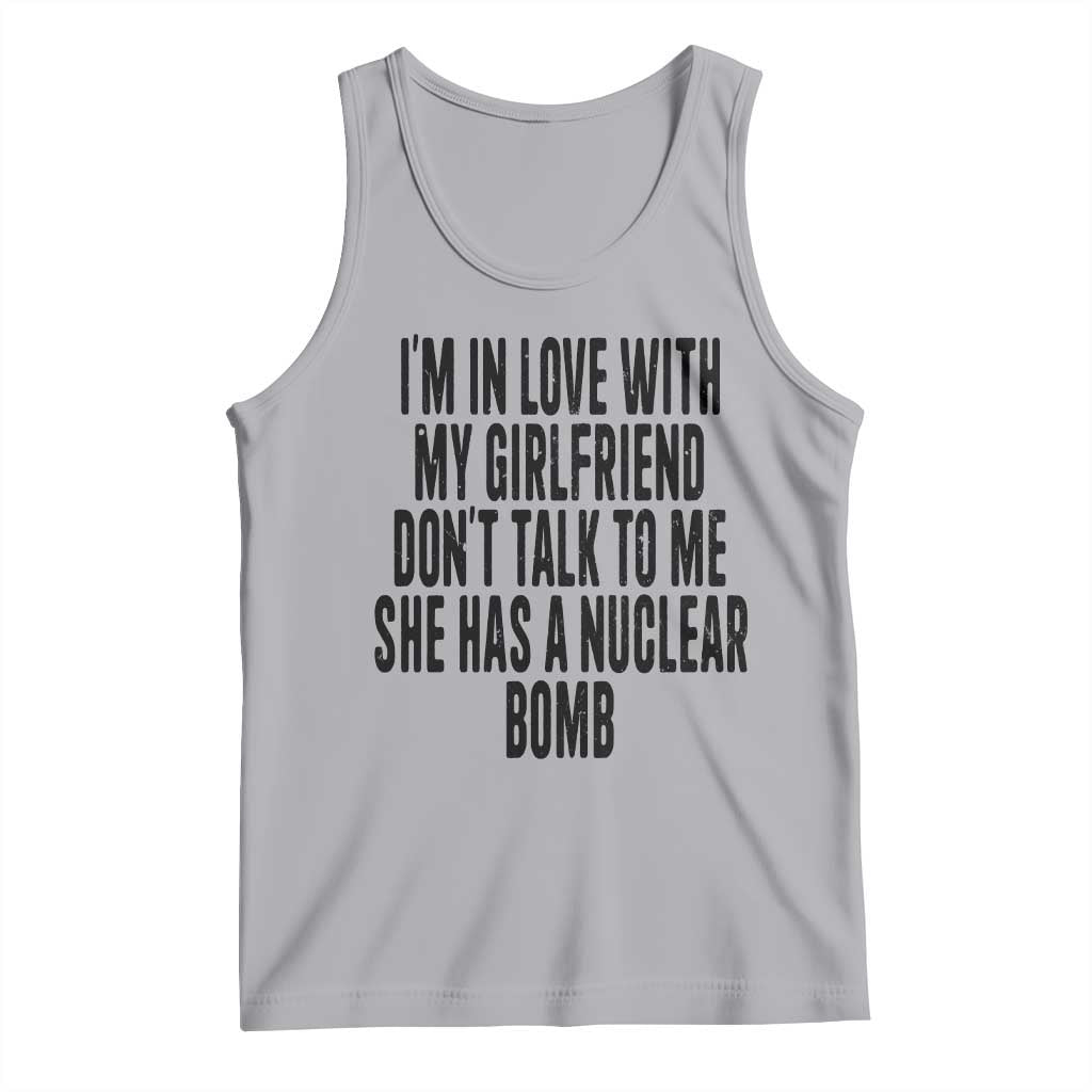 I'm In Love With My Girlfriend Don't Talk To Me Tank Top Funny Relationship Boyfriend Gifts - Wonder Print Shop