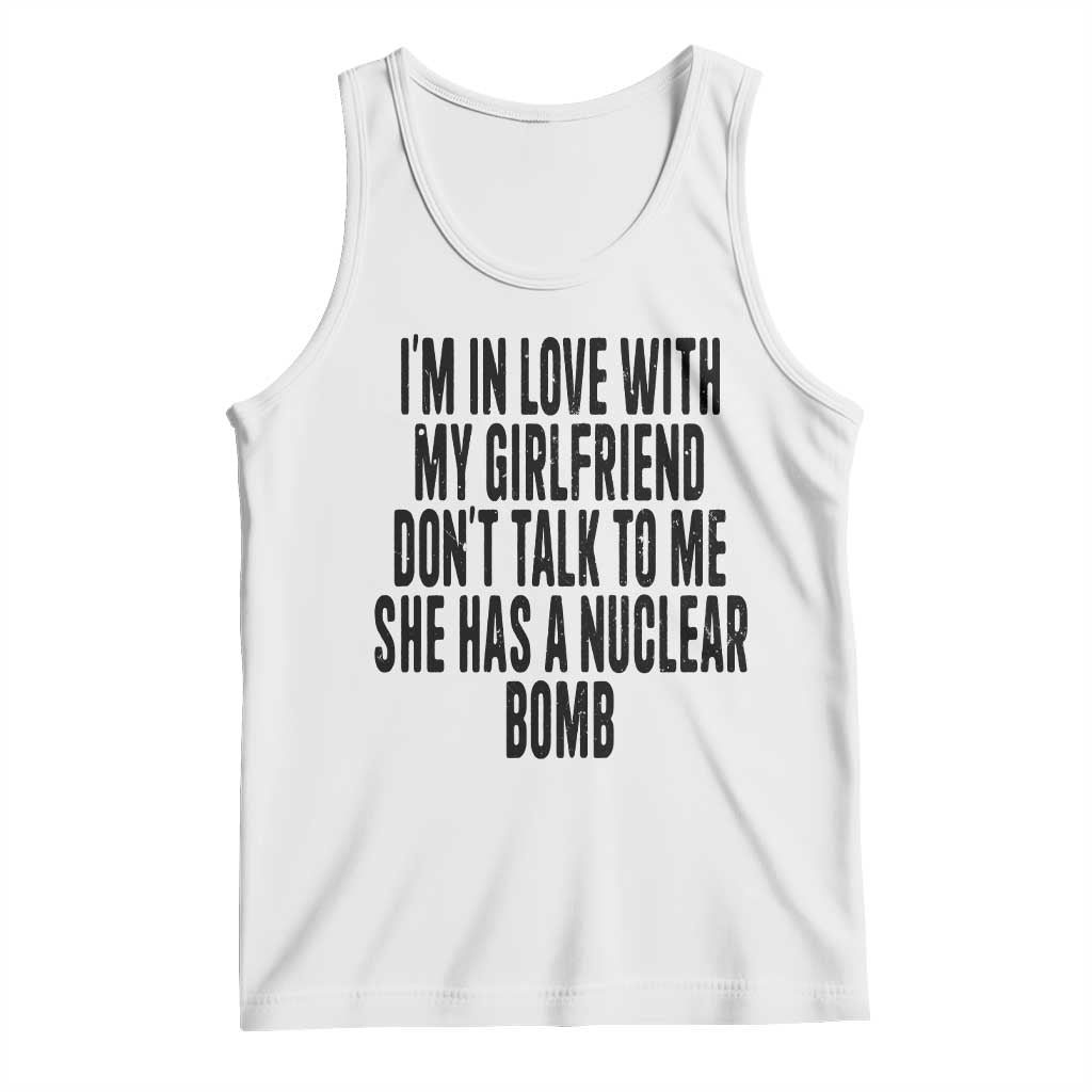 I'm In Love With My Girlfriend Don't Talk To Me Tank Top Funny Relationship Boyfriend Gifts - Wonder Print Shop