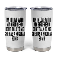 I'm In Love With My Girlfriend Don't Talk To Me Tumbler Cup Funny Relationship Boyfriend Gifts - Wonder Print Shop