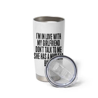 I'm In Love With My Girlfriend Don't Talk To Me Tumbler Cup Funny Relationship Boyfriend Gifts - Wonder Print Shop