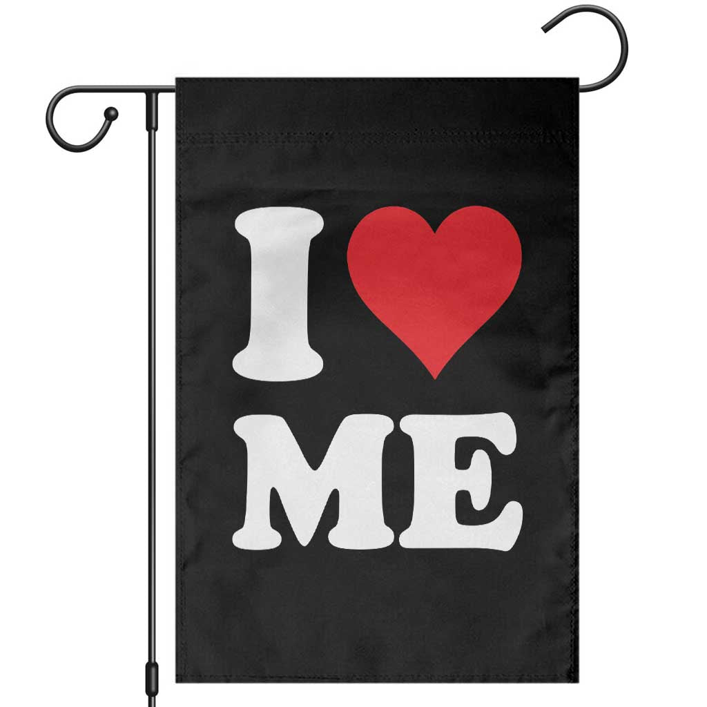 I Love Me Garden Flag Funny Self Love Heart Positive Vibes - Wonder Print Shop