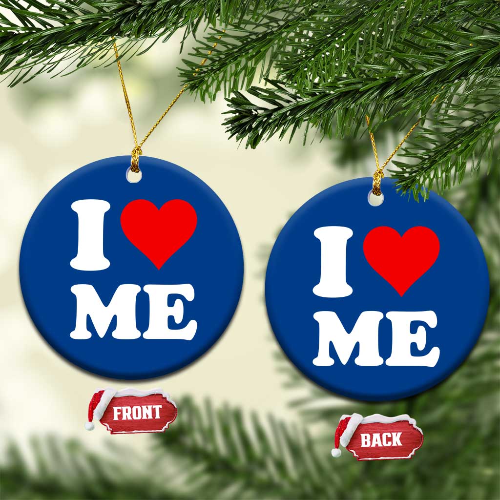 I Love Me Ceramic Ornament Funny Self Love Heart Positive Vibes - Wonder Print Shop