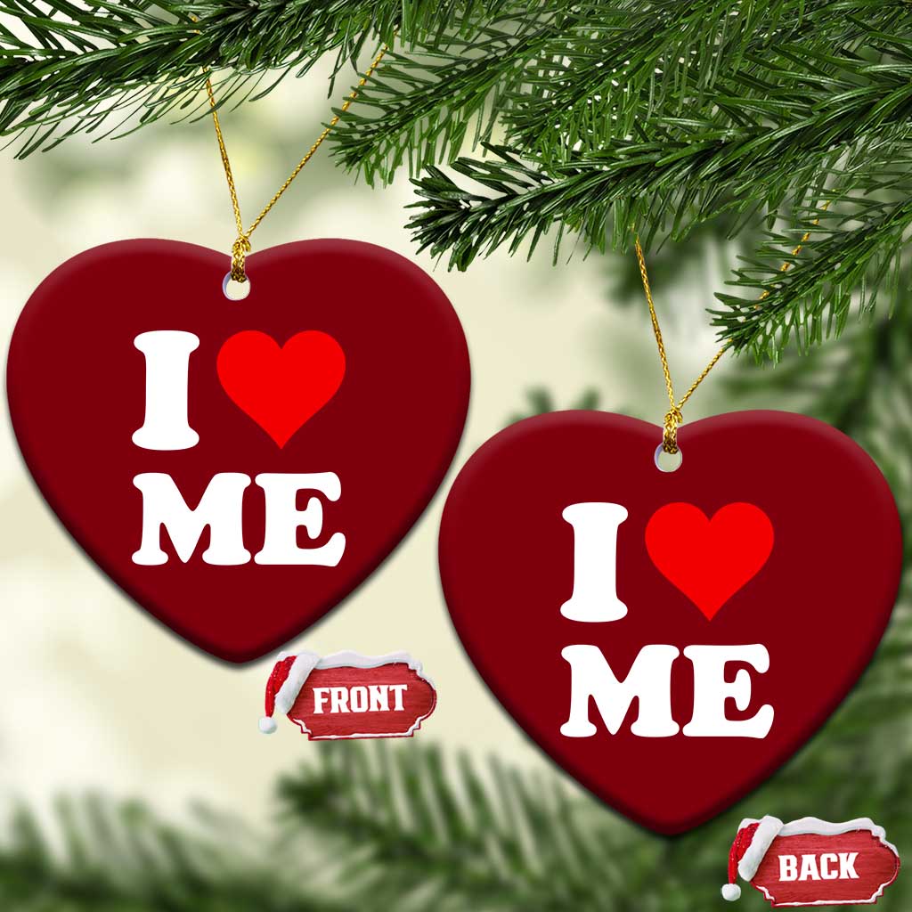 I Love Me Ceramic Ornament Funny Self Love Heart Positive Vibes - Wonder Print Shop