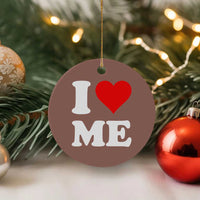 I Love Me Ceramic Ornament Funny Self Love Heart Positive Vibes - Wonder Print Shop