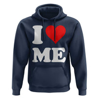 I Love Me Hoodie Funny Self Love Heart Positive Vibes - Wonder Print Shop