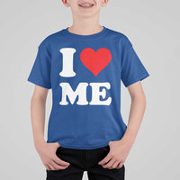 I Love Me T Shirt For Kid Funny Self Love Heart Positive Vibes - Wonder Print Shop