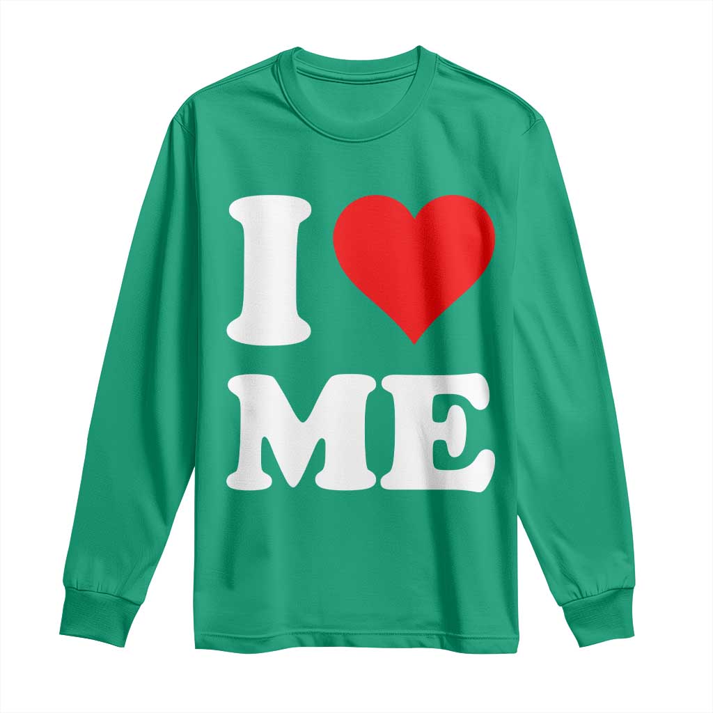 I Love Me Long Sleeve Shirt Funny Self Love Heart Positive Vibes - Wonder Print Shop