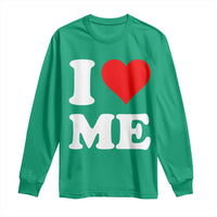 I Love Me Long Sleeve Shirt Funny Self Love Heart Positive Vibes - Wonder Print Shop