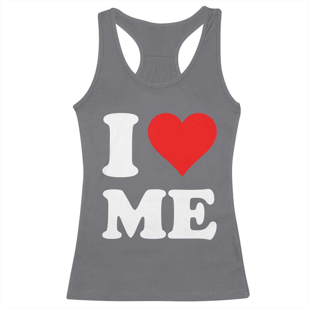 I Love Me Racerback Tank Top Funny Self Love Heart Positive Vibes - Wonder Print Shop