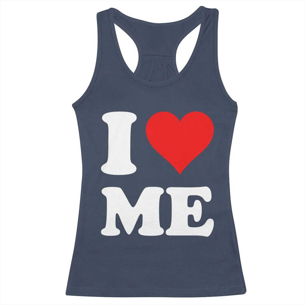 I Love Me Racerback Tank Top Funny Self Love Heart Positive Vibes - Wonder Print Shop
