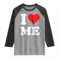 I Love Me Raglan Shirt Funny Self Love Heart Positive Vibes - Wonder Print Shop