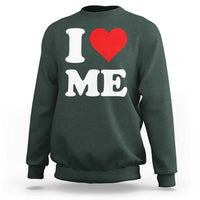I Love Me Sweatshirt Funny Self Love Heart Positive Vibes - Wonder Print Shop