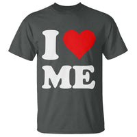 I Love Me T Shirt Funny Self Love Heart Positive Vibes - Wonder Print Shop