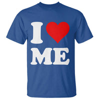 I Love Me T Shirt Funny Self Love Heart Positive Vibes - Wonder Print Shop