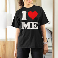 I Love Me T Shirt For Women Funny Self Love Heart Positive Vibes - Wonder Print Shop