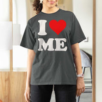 I Love Me T Shirt For Women Funny Self Love Heart Positive Vibes - Wonder Print Shop