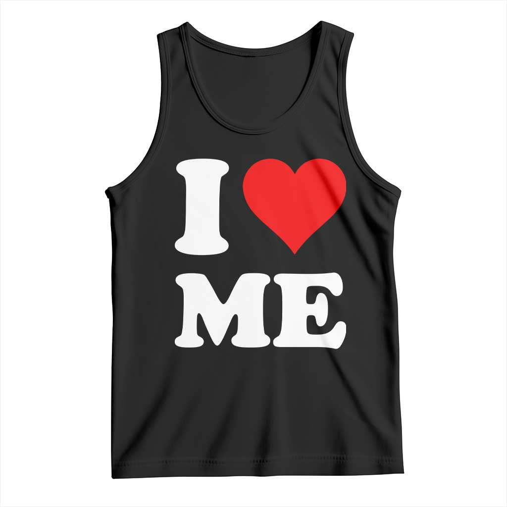 I Love Me Tank Top Funny Self Love Heart Positive Vibes - Wonder Print Shop