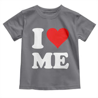 I Love Me Toddler T Shirt Funny Self Love Heart Positive Vibes - Wonder Print Shop