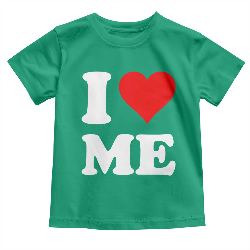 I Love Me Toddler T Shirt Funny Self Love Heart Positive Vibes - Wonder Print Shop